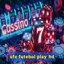 ufc futebol play hd